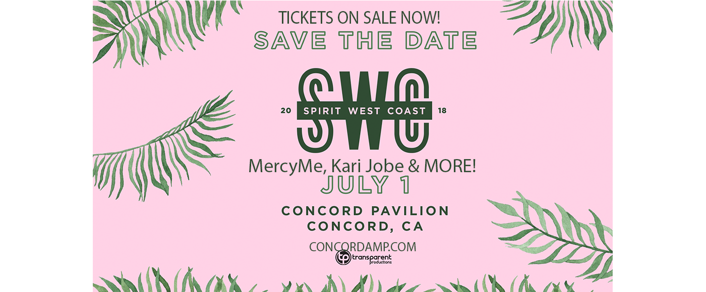 Spirit West Coast: MercyMe, Kari Jobe, Phil Wickham, Tauren Wells & Blanca at Concord Pavilion